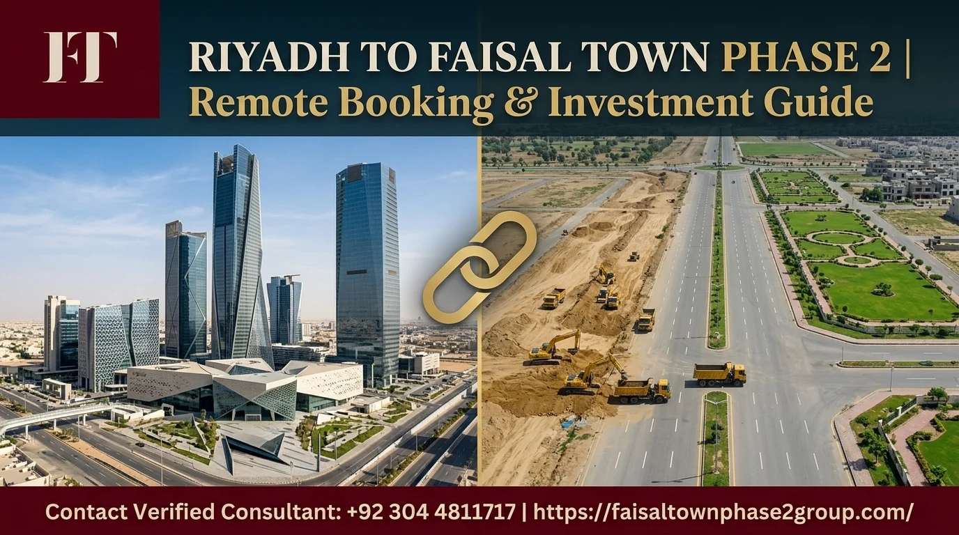 Faisal Town Phase 2 Riyadh investment guide for overseas Pakistanis